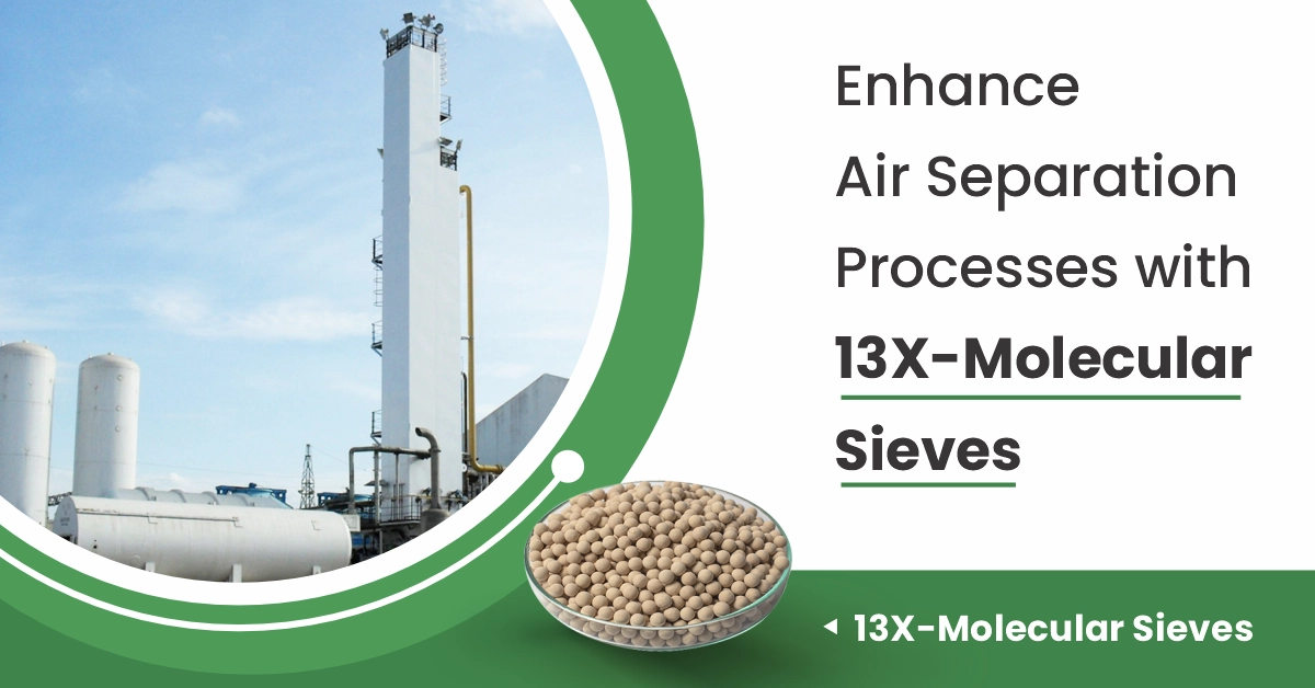 Enhance Air Separation Processes with 13X-Molecular Sieves